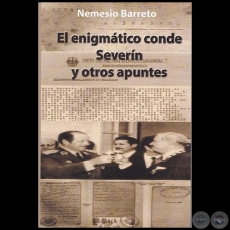 EL ENIGMÁTICO CONDE SEVERÍN Y OTROS APUNTES - Autor: NEMESIO BARRETO MONZÓN - Año: 2017